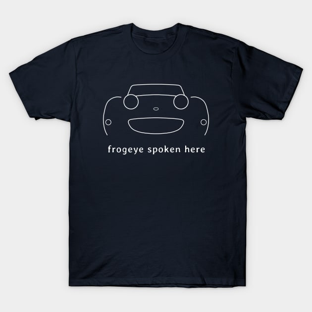 Austin Healey Sprite 1960s British classic car "frogeye spoken here" white T-Shirt by soitwouldseem